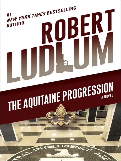 Title details for The Aquitaine Progression by Robert Ludlum - Wait list